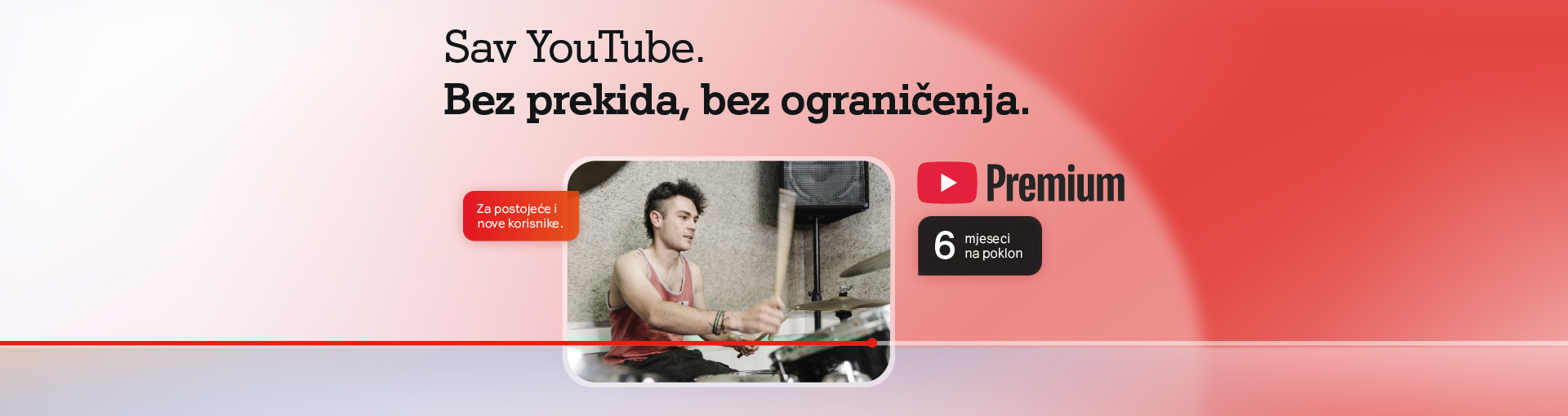 Sav YouTube. Bez prekida, bez ograničenja. Aktiviraj YouTube premium!