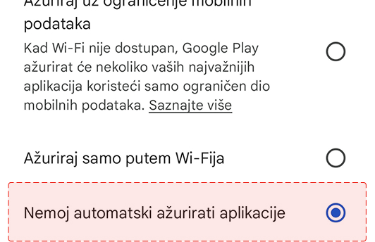 Ograniči automatska ažuriranja i preuzimanja (Android) -  U ovom izborniku odaberi opciju 'Nemoj automatski ažurirati aplikacije'